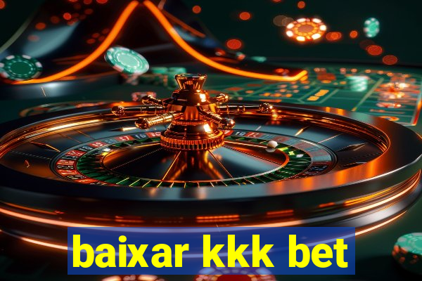 baixar kkk bet